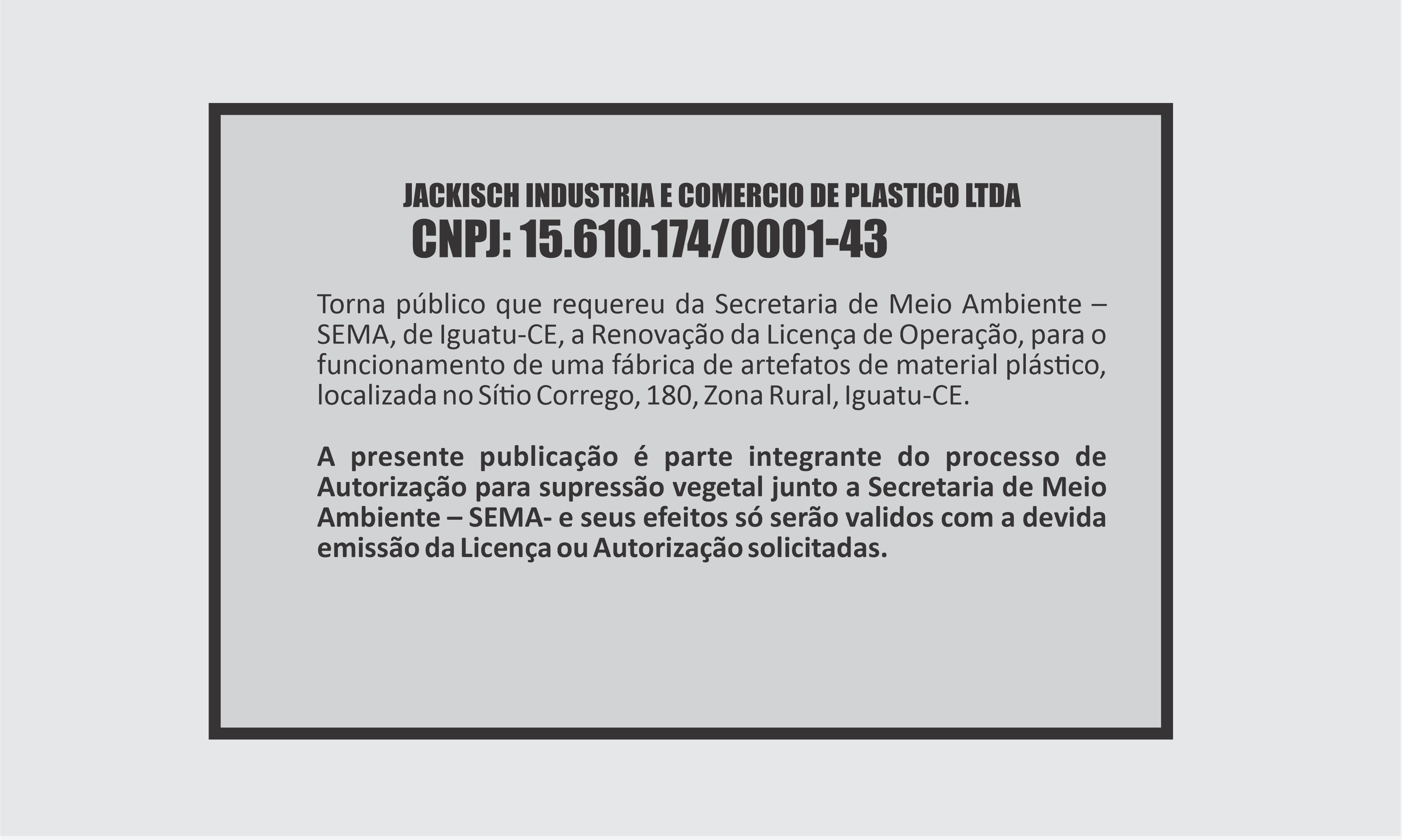 EDITAL: JACKISCH INDUSTRIA E COMERCIO DE PLASTICO LTDA