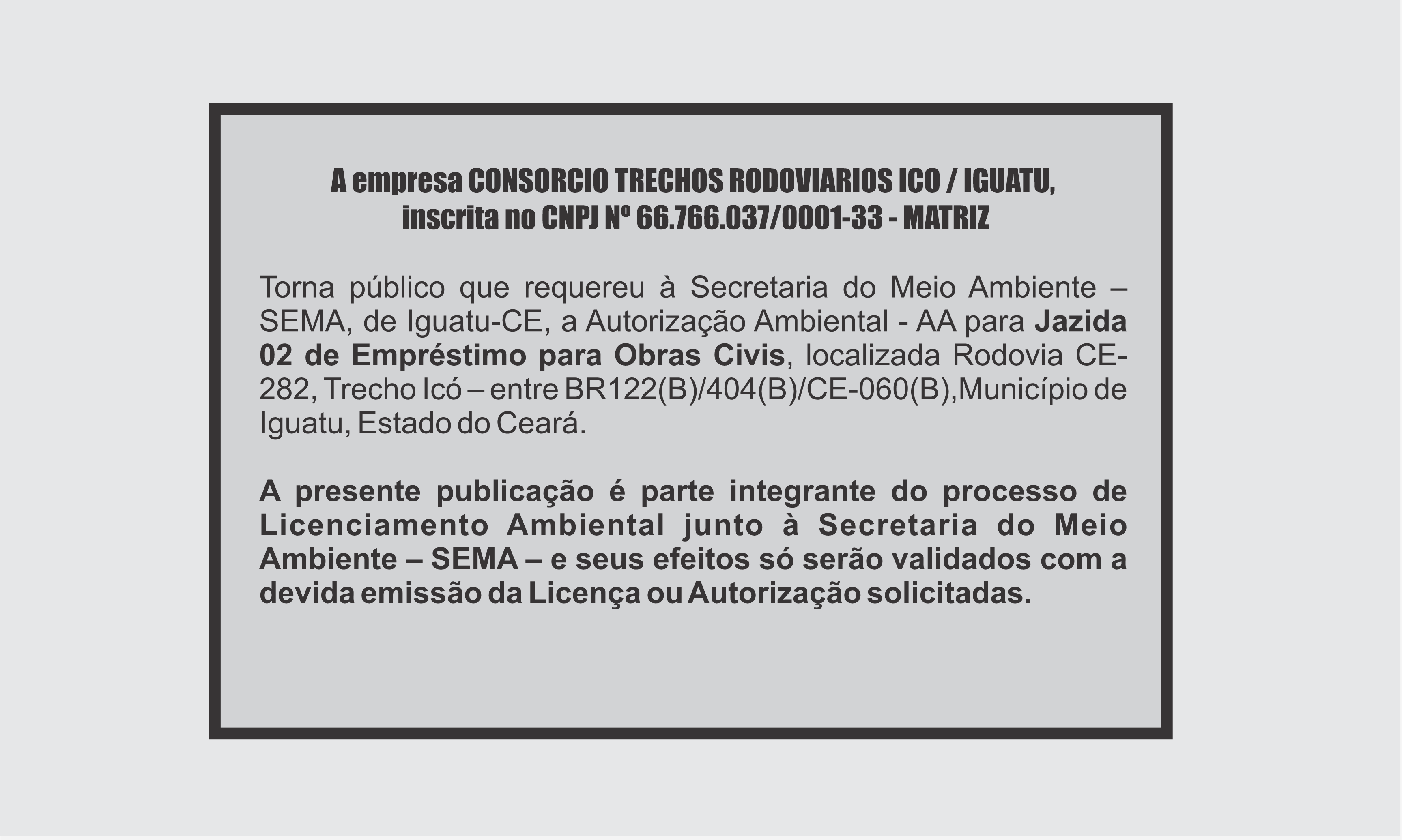 EDITAL: CONSORCIO TRECHOS RODOVIARIOS ICO / IGUATU (02)