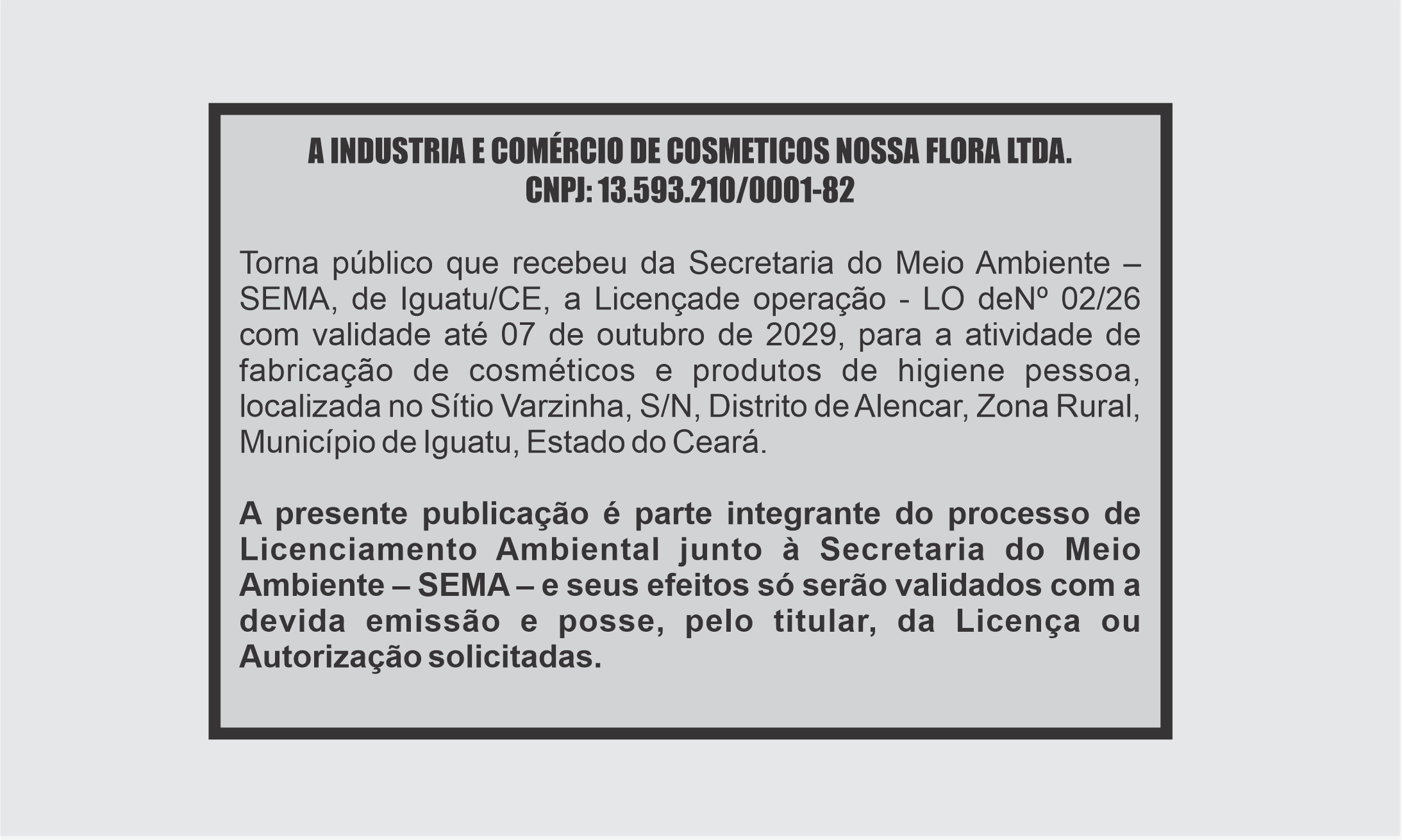 EDITAL: A INDUSTRIA E COMÉRCIO DE COSMETICOS NOSSA FLORA LTDA.